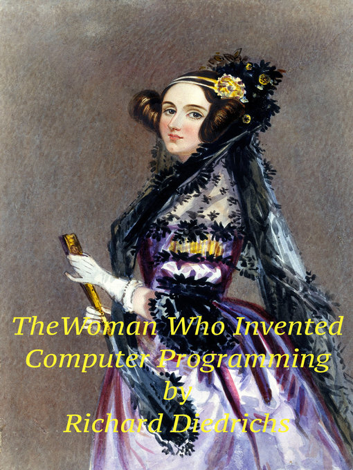 Upplýsingar um The Woman Who Invented Computer Programming eftir Richard Diedrichs - Biðlisti